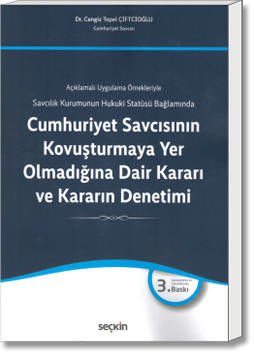 Cumhuriyet Savcısının Kovuşturmaya Yer Olmadığına Dair Kararı ve Kararın Denetimi
