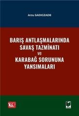 Barış Antlaşmalarında Savaş Tazminatı ve Karabağ Sorununa Yansımaları