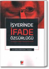 İşyerinde İfade Özgürlüğü (Avrupa İnsan Hakları Sözleşmesi Temelinde)