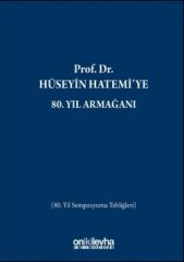 Prof. Dr. Hüseyin Hatemi'ye 80. Yıl Armağanı (80. Yıl Sempozyumu Tebliğleri)