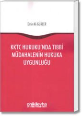 KKTC Hukuku'nda Tıbbi Müdahalenin Hukuka Uygunluğu
