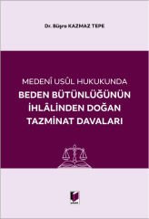 Bedensel Bütünlüğün İhlalinden Doğan Tazminat Davaları