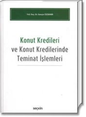Konut Kredileri ve Konut Kredilerinde Teminat İşlemleri