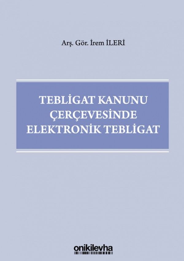 Tebligat Kanunu Çerçevesinde Elektronik Tebligat