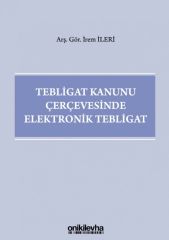 Tebligat Kanunu Çerçevesinde Elektronik Tebligat