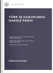Türk İş Hukukunda Haksız Fesih