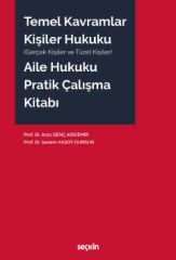 Temel Kavramlar – Kişiler Hukuku – Aile Hukuku Pratik Çalışma Kitabı