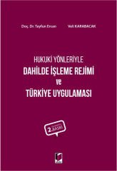 Hukuki Yönleriyle Dahilde İşleme Rejimi ve Türkiye Uygulaması