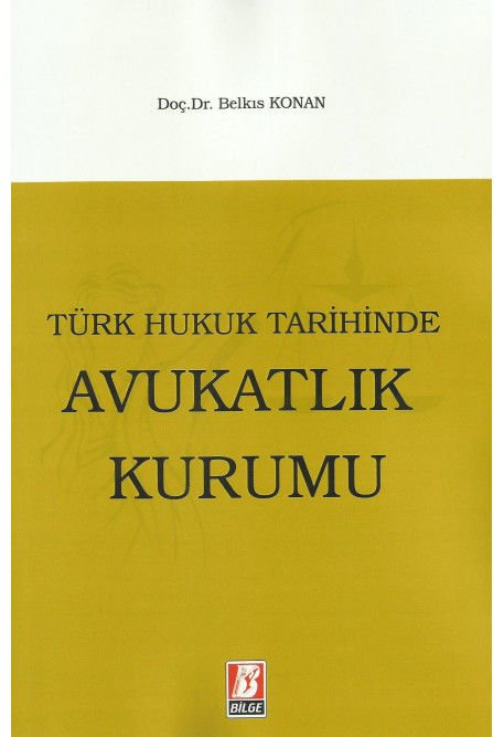 Türk Hukuk Tarihinde Avukatlık Kurumu