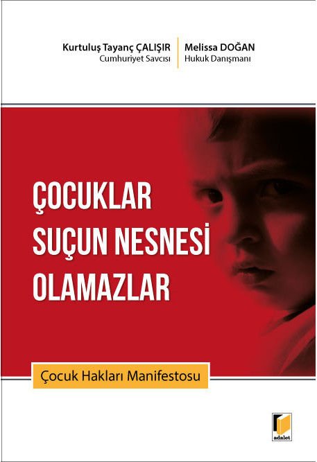 Çocuklar Suçun Nesnesi Olamazlar Çocuk Hakları Manifestosu