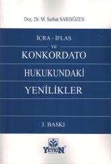 7101 sayılı Kanun Kapsamında İcra İflas ve Konkordato Hukukundaki Yenilikler (7155 Sayılı Kanun Kapsamındaki Değişikliklerle)