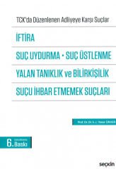 İftira, Suç Uydurma, Suç Üstlenme, Yalan Tanıklık ve Bilirkişilik, İnfaz Kurumlarından Kaçma