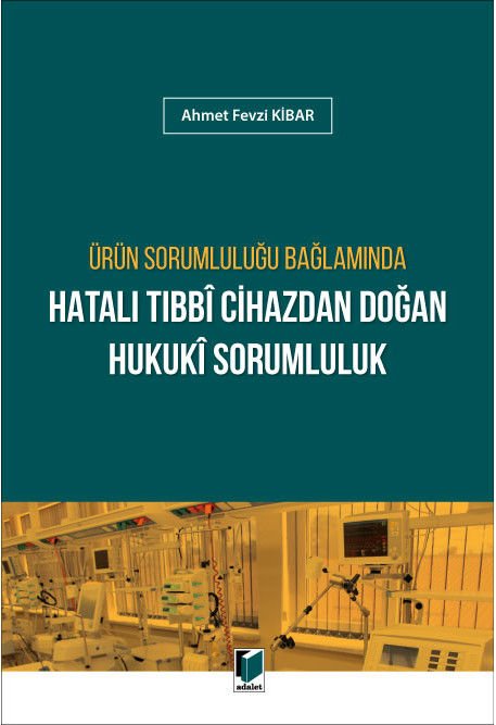 Hatalı Tıbbi Cihazdan Doğan Hukuki Sorumluluk
