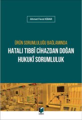 Hatalı Tıbbi Cihazdan Doğan Hukuki Sorumluluk