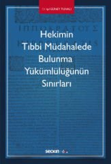 Hekimin Tıbbi Müdahalede Bulunma Yükümlülüğünün Sınırları