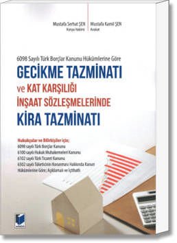 Gecikme Tazminatı ve Kat Karşılığı İnşaat Sözleşmelerinde Kira Tazminatı