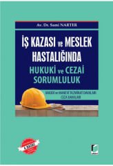 İş Kazası ve Meslek Hastalığında Hukuki ve Cezai Sorumluluk