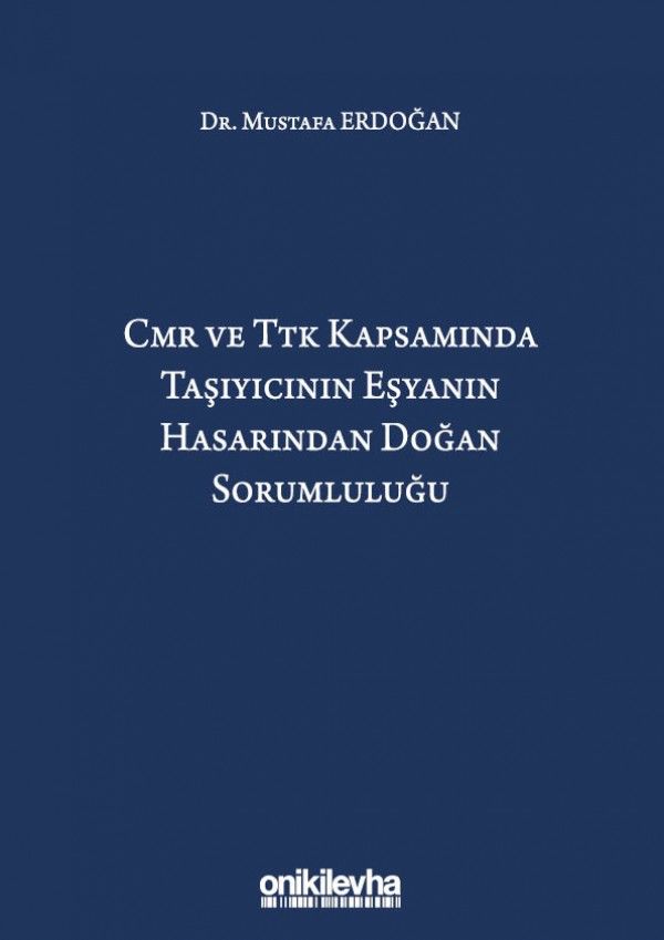 CMR ve TTK Kapsamında Taşıyıcının Eşyanın Hasarından Doğan Sorumluluğu