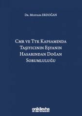CMR ve TTK Kapsamında Taşıyıcının Eşyanın Hasarından Doğan Sorumluluğu