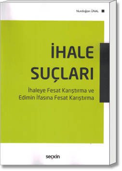İhale Suçları - İhaleye Fesat Karıştırma ve Edimin İfasına Fesat Karıştıtma