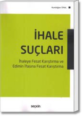 İhale Suçları - İhaleye Fesat Karıştırma ve Edimin İfasına Fesat Karıştıtma