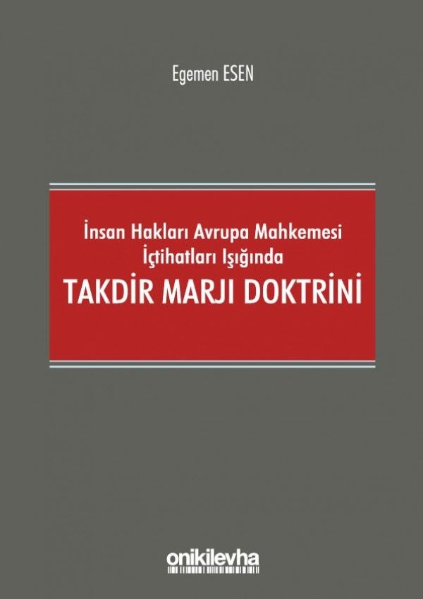 İnsan Hakları Avrupa Mahkemesi İçtihatları Işığında Takdir Marjı Doktrini