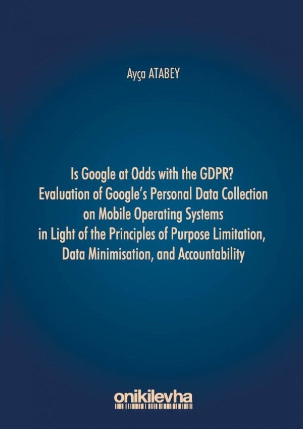 Is Google at Odds with the GDPR? Evaluation of Google's Personal Data Collection on Mobile Operating Systems in Light of the Principles of Purpose Limitation, Data Minimisation, and Accountability