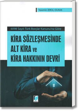 Kira Sözleşmesinde Alt Kira ve Kira Hakkının Devri