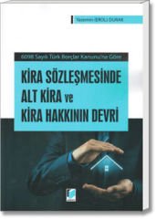 Kira Sözleşmesinde Alt Kira ve Kira Hakkının Devri