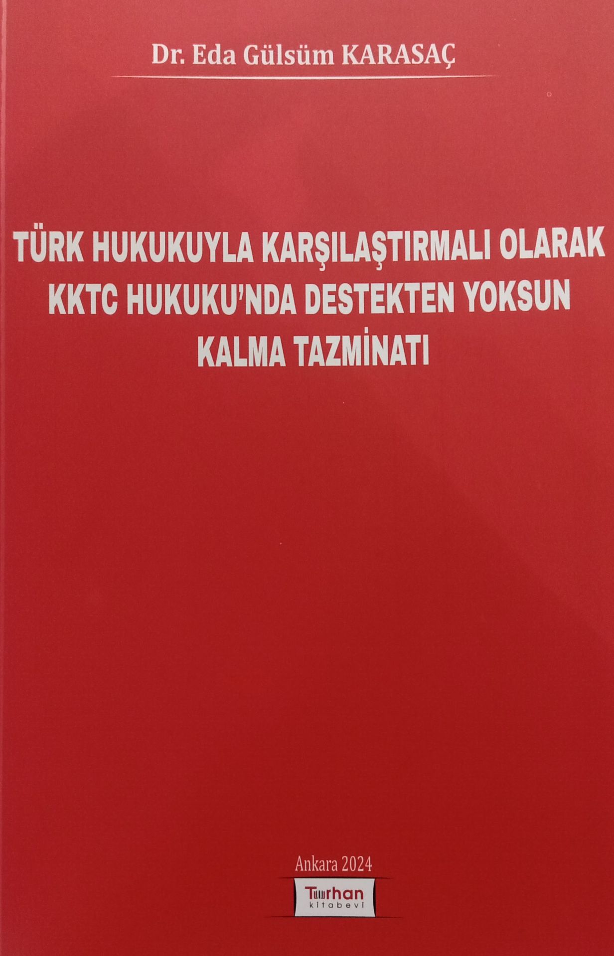 TÜRK HUKUKUYLA KARŞILAŞTIRMALI KKTC HUKUKU'NDA DESTEKTEN YOKSUN KALMA TAZMINATI
