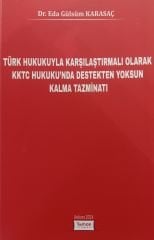 TÜRK HUKUKUYLA KARŞILAŞTIRMALI KKTC HUKUKU'NDA DESTEKTEN YOKSUN KALMA TAZMINATI