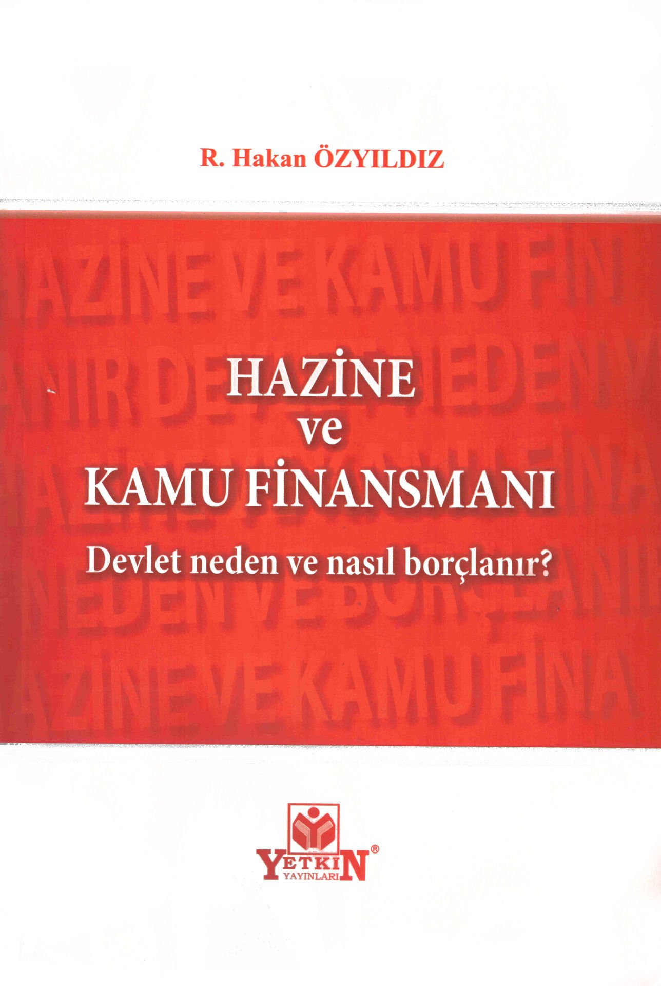 Hazine ve Kamu Finansmanı (Devlet Neden ve Nasıl Borçlanır?)