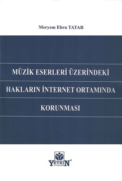 Müzik Eserleri Üzerindeki Hakların İnternet Ortamında Korunması