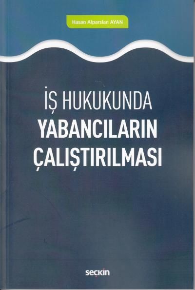 İş Hukukunda Yabancıların Çalıştırılması