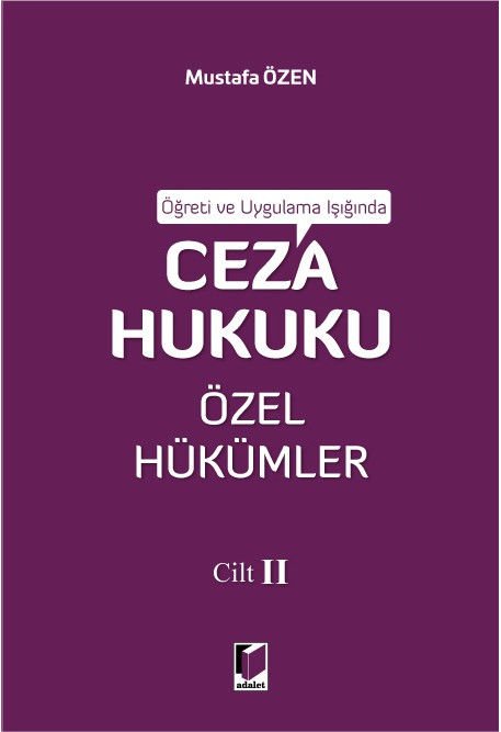 Öğreti ve Uygulama Işığında Ceza Hukuku Özel Hükümler Cilt II