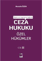 Öğreti ve Uygulama Işığında Ceza Hukuku Özel Hükümler Cilt II