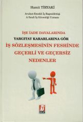 İşe İade Davalarında Yargıtay Kararlarına Göre İş Sözleşmesinin Feshinde Geçerli ve Geçersiz Nedenler