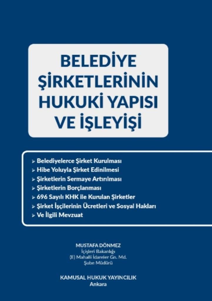 BELEDİYE ŞİRKETLERİNİN HUKUKİ YAPISI VE İŞLEYİŞİ (MUSTAFA DÖNMEZ)