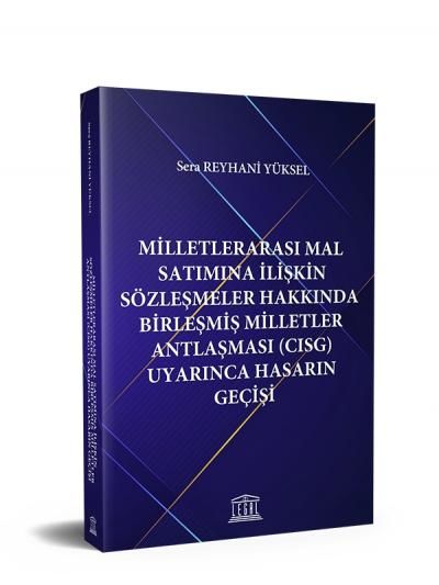 Milletlerarası Mal Satımına İlişkin Sözleşmeler Hakkında Birleşmiş Milletler Antlaşması (CISG) Uyarınca Hasarın Geçişi