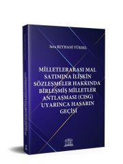 Milletlerarası Mal Satımına İlişkin Sözleşmeler Hakkında Birleşmiş Milletler Antlaşması (CISG) Uyarınca Hasarın Geçişi