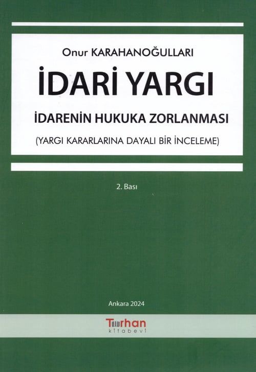İdari Yargı – İdarenin Hukuka Zorlanması