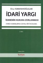 İdari Yargı – İdarenin Hukuka Zorlanması