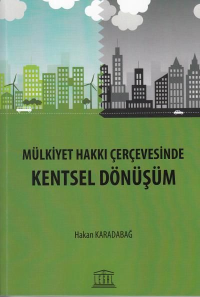 Mülkiyet Hakkı Çerçevesinde Kentsel Dönüşüm