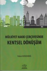 Mülkiyet Hakkı Çerçevesinde Kentsel Dönüşüm