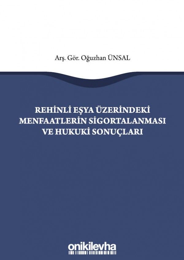 Rehinli Eşya Üzerindeki Menfaatlerin Sigortalanması ve Hukuki Sonuçları