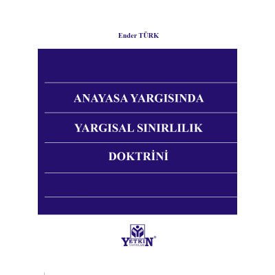 Anayasa Yargısında Yargısal Sınırlılık Doktirini