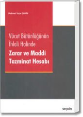 Vücut Bütünlüğünün İhlali Halinde Zarar ve Maddi Tazminat Hesabı