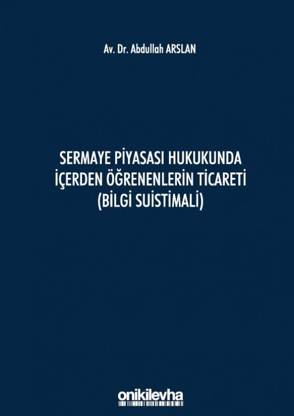 Sermaye Piyasası Hukukunda İçerden Öğrenenlerin Ticareti (Bilgi Suistimali)