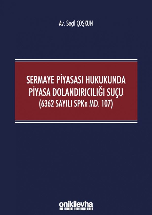 Sermaye Piyasası Hukukunda Piyasa Dolandırıcılığı Suçu (6362 Sayılı SPKn Md. 107)