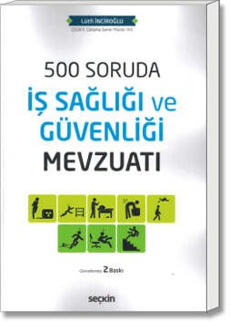 500 Soruda İş Sağlığı ve Güvenliği Mevzuatı
